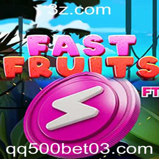 Exploring the Exciting World of FastFruits and qq500 bet