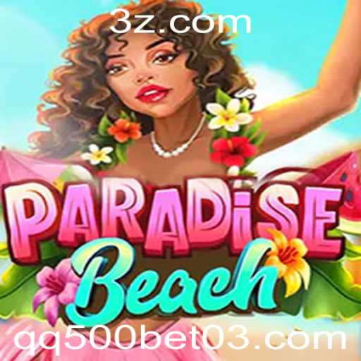 Descubra o Mundo de ParadiseBeach: Regras e Estratégias para Jogar com qq500 Bet