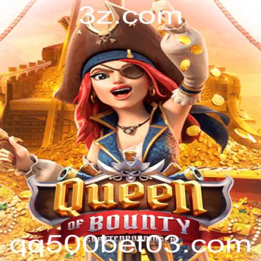 Descubra a Emoção do Jogo QueenofBounty e como Apostar no QQ500 Bet